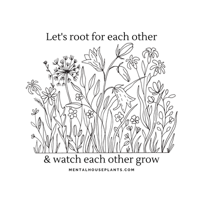 Root For Each Other Unisex T-shirt Indoor Plant - Mental Houseplants™